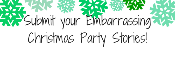 Submit your Embarrassing Christmas Party