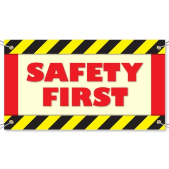 Safety First Vinyl Banner