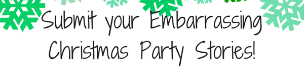 Submit your Embarrassing Christmas Party